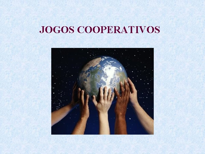 JOGOS COOPERATIVOS 