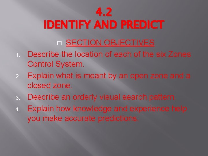 4. 2 IDENTIFY AND PREDICT SECTION OBJECTIVES Describe the location of each of the