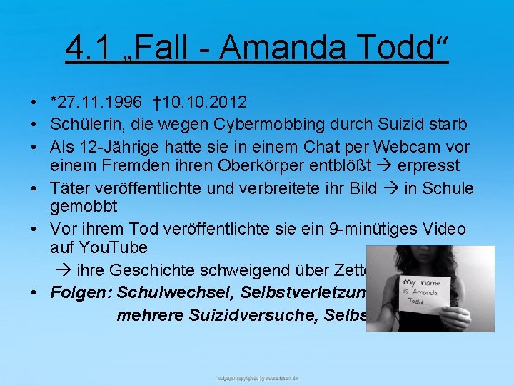 4. 1 „Fall - Amanda Todd“ • *27. 11. 1996 † 10. 2012 •