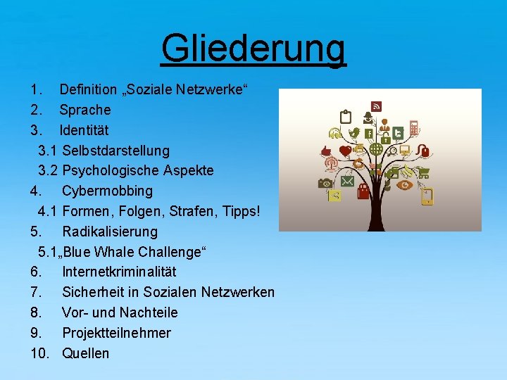 Gliederung 1. Definition „Soziale Netzwerke“ 2. Sprache 3. Identität 3. 1 Selbstdarstellung 3. 2