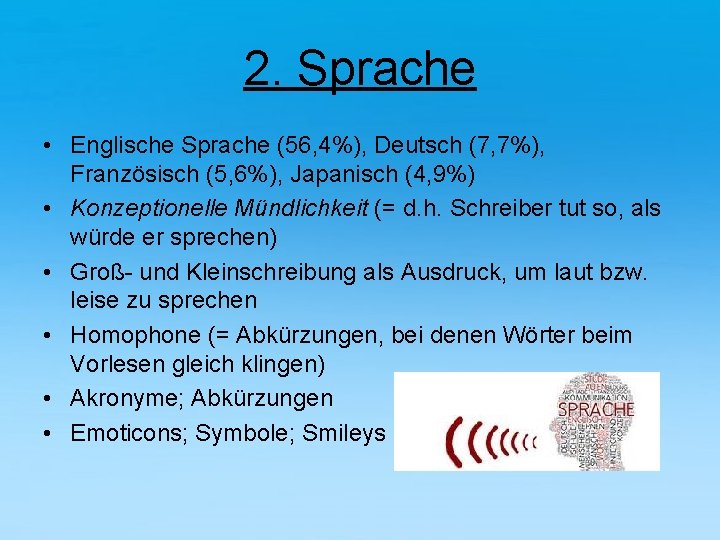 2. Sprache • Englische Sprache (56, 4%), Deutsch (7, 7%), Französisch (5, 6%), Japanisch