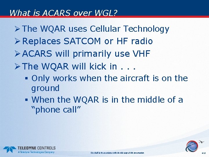 What is ACARS over WGL? Ø The WQAR uses Cellular Technology Ø Replaces SATCOM