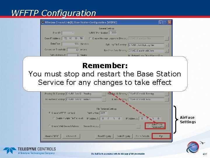 WFFTP Configuration Remember: You must stop and restart the Base Station Service for any