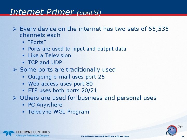 Internet Primer (cont’d) Ø Every device on the internet has two sets of 65,