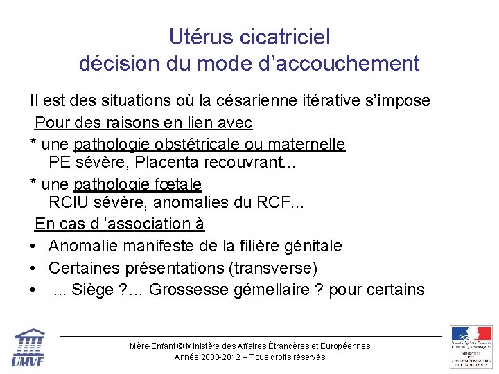 Utérus cicatriciel décision du mode d’accouchement Il est des situations où la césarienne itérative Utérus cicatriciel décision du mode d’accouchement Il est des situations où la césarienne itérative