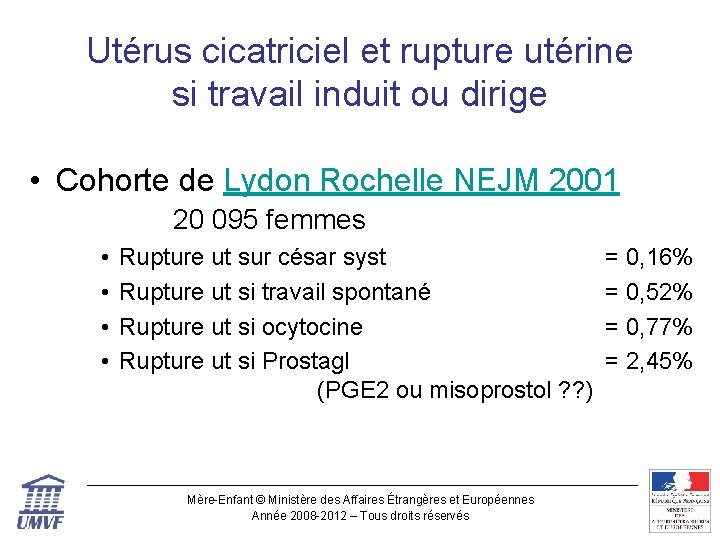 Utérus cicatriciel et rupture utérine si travail induit ou dirige • Cohorte de Lydon Utérus cicatriciel et rupture utérine si travail induit ou dirige • Cohorte de Lydon