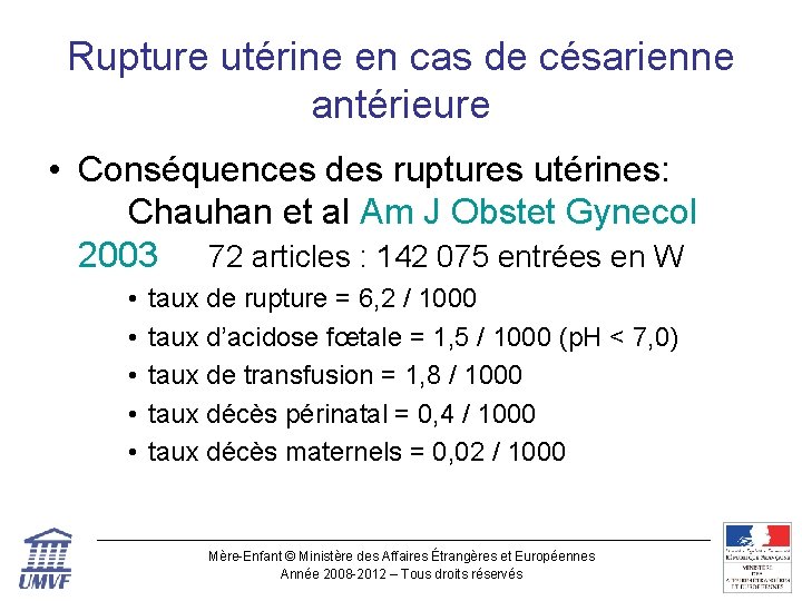 Rupture utérine en cas de césarienne antérieure • Conséquences des ruptures utérines: Chauhan et Rupture utérine en cas de césarienne antérieure • Conséquences des ruptures utérines: Chauhan et