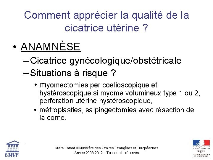 Comment apprécier la qualité de la cicatrice utérine ? • ANAMNÈSE – Cicatrice gynécologique/obstétricale