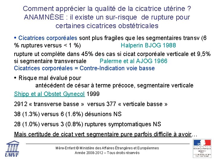 Comment apprécier la qualité de la cicatrice utérine ? ANAMNÈSE : il existe un