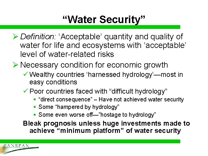 “Water Security” Ø Definition: ‘Acceptable’ quantity and quality of water for life and ecosystems