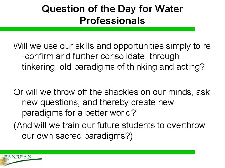 Question of the Day for Water Professionals Will we use our skills and opportunities