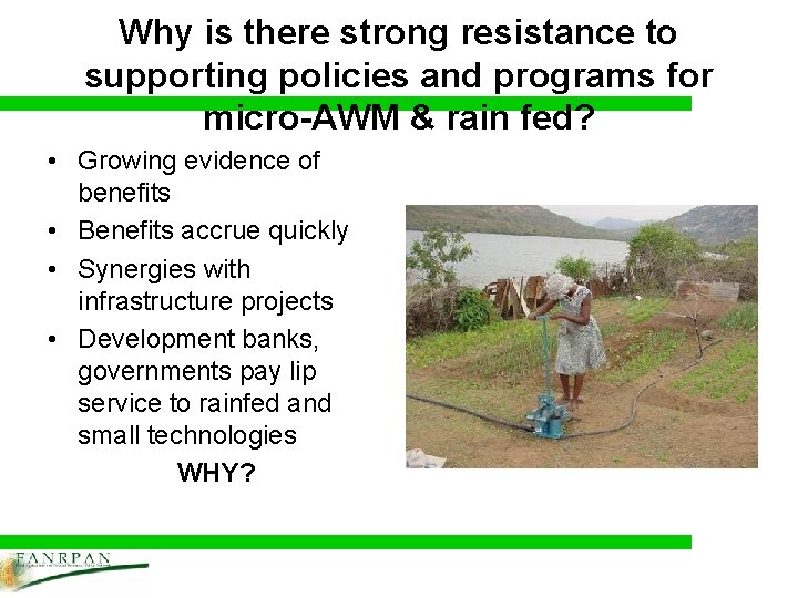 Why is there strong resistance to supporting policies and programs for micro-AWM & rain