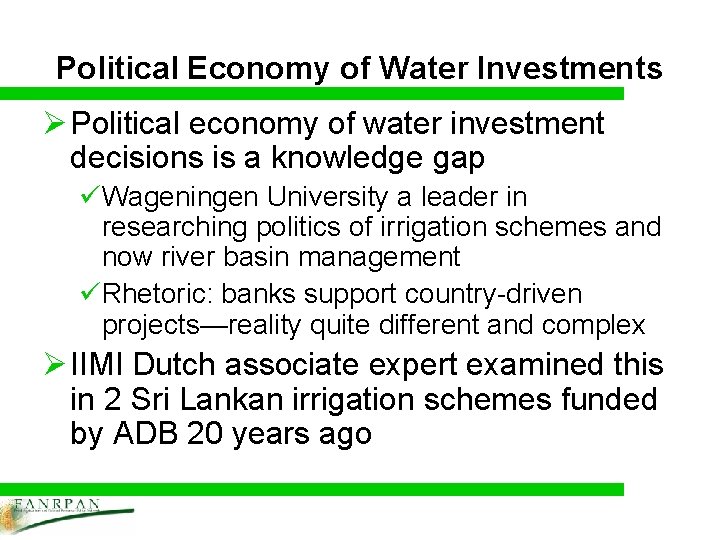 Political Economy of Water Investments Ø Political economy of water investment decisions is a
