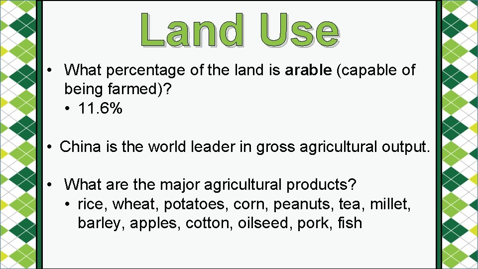 Land Use • What percentage of the land is arable (capable of being farmed)?