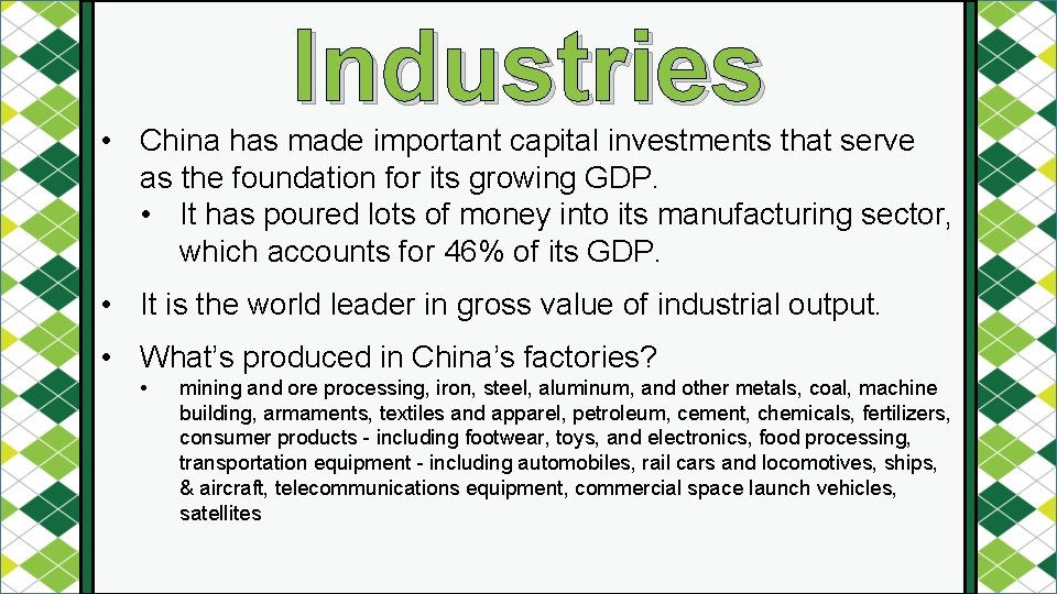 Industries • China has made important capital investments that serve as the foundation for