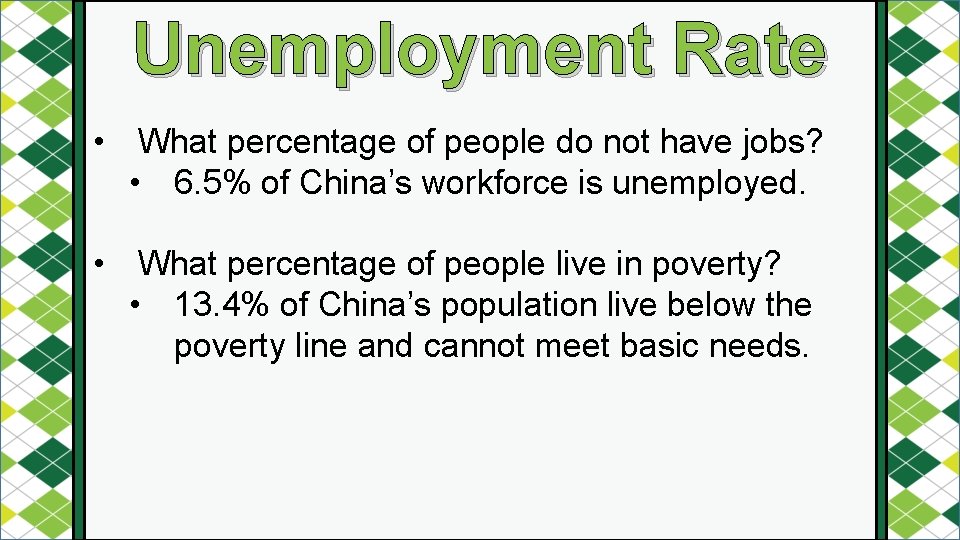 Unemployment Rate • What percentage of people do not have jobs? • 6. 5%