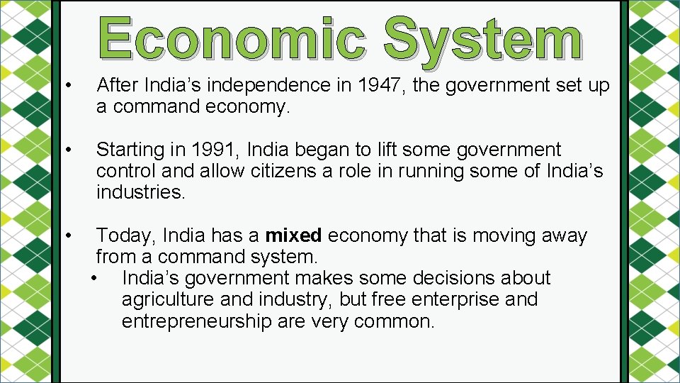 Economic System • After India’s independence in 1947, the government set up a command