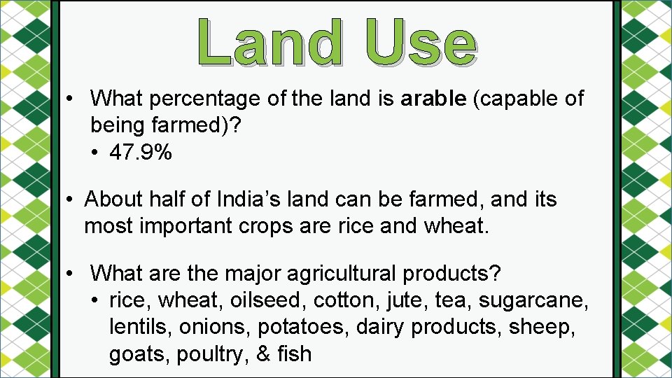 Land Use • What percentage of the land is arable (capable of being farmed)?
