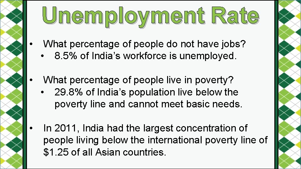 Unemployment Rate • What percentage of people do not have jobs? • 8. 5%