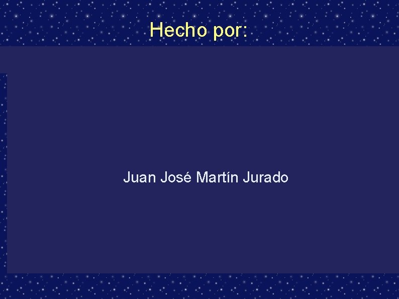 Hecho por: Juan José Martín Jurado 
