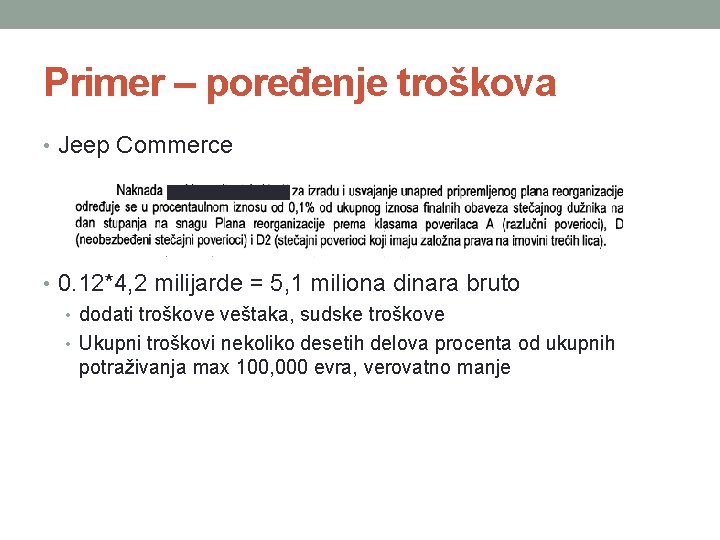 Primer – poređenje troškova • Jeep Commerce • 0. 12*4, 2 milijarde = 5,