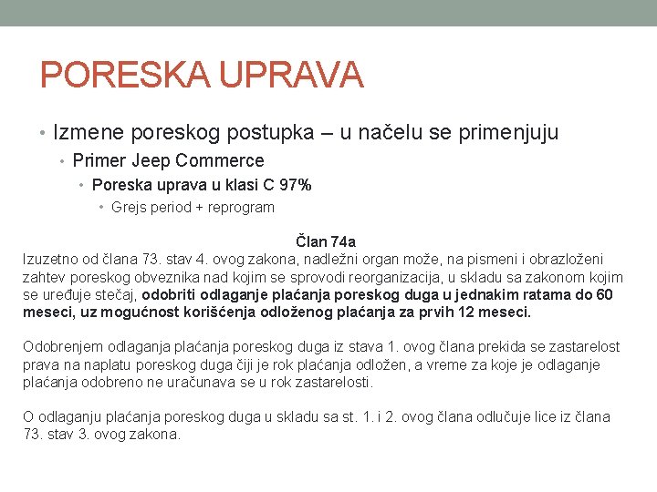 PORESKA UPRAVA • Izmene poreskog postupka – u načelu se primenjuju • Primer Jeep