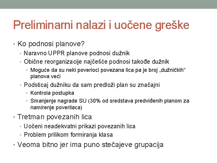 Preliminarni nalazi i uočene greške • Ko podnosi planove? • Naravno UPPR planove podnosi