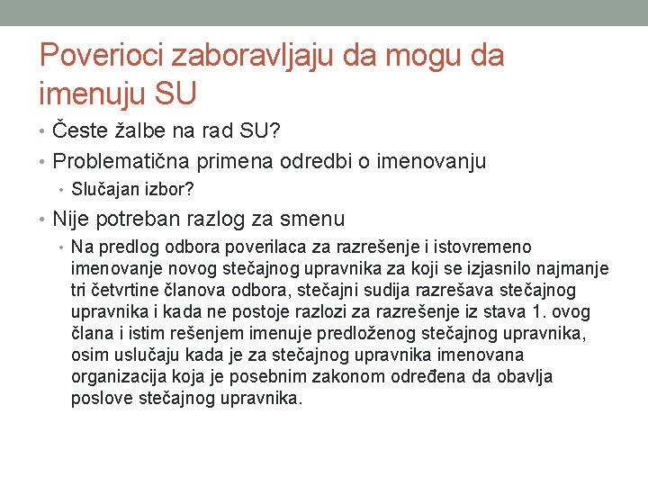 Poverioci zaboravljaju da mogu da imenuju SU • Česte žalbe na rad SU? •