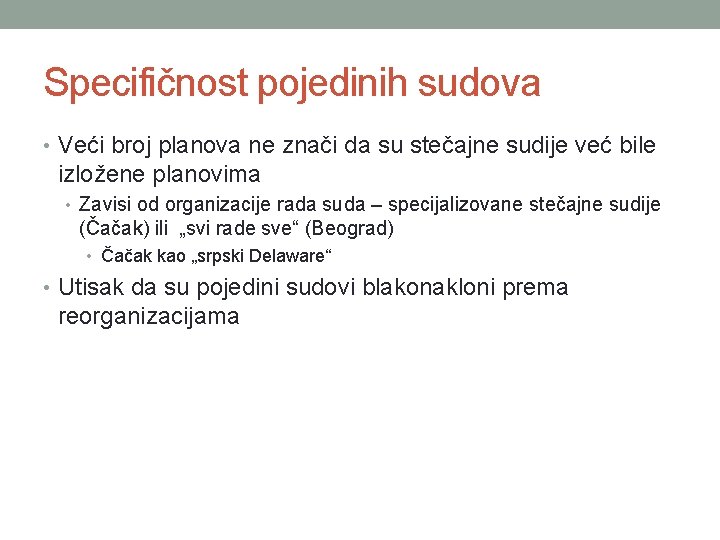 Specifičnost pojedinih sudova • Veći broj planova ne znači da su stečajne sudije već