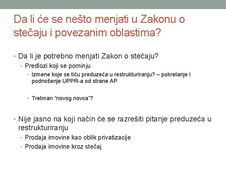 Da li će se nešto menjati u Zakonu o stečaju i povezanim oblastima? • Da li će se nešto menjati u Zakonu o stečaju i povezanim oblastima? •