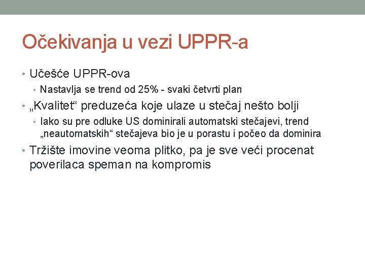 Očekivanja u vezi UPPR-a • Učešće UPPR-ova • Nastavlja se trend od 25% -