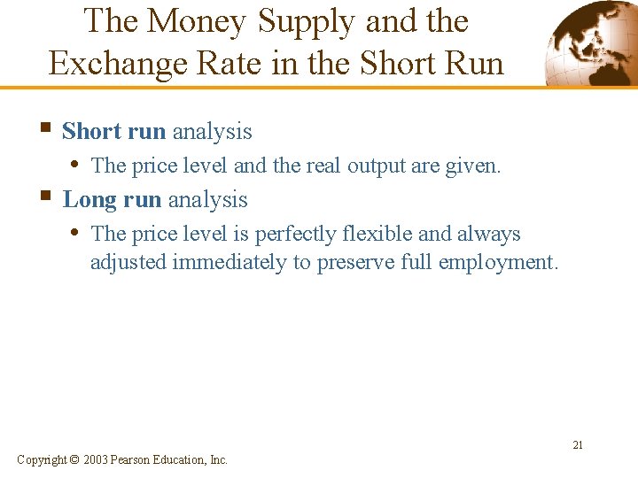 The Money Supply and the Exchange Rate in the Short Run § Short run