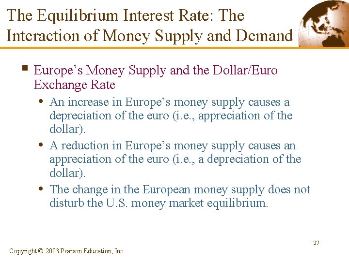 The Equilibrium Interest Rate: The Interaction of Money Supply and Demand § Europe’s Money