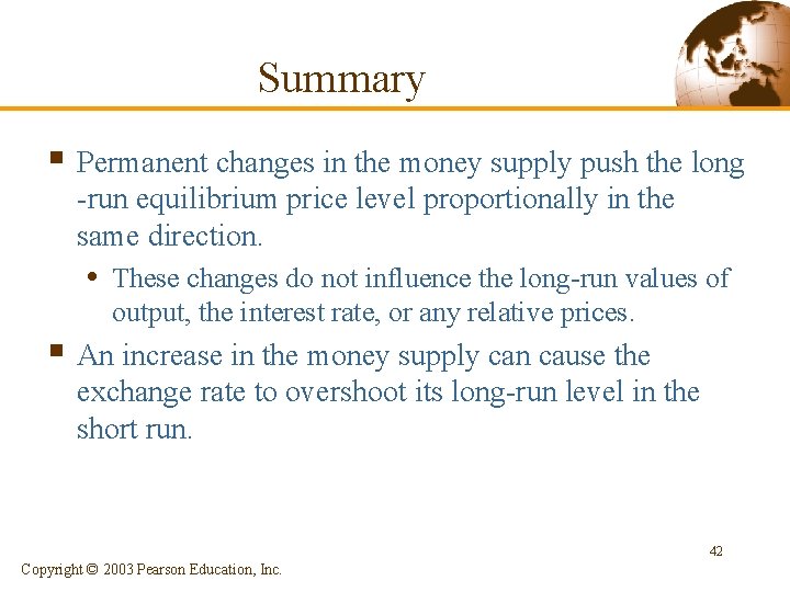 Summary § Permanent changes in the money supply push the long -run equilibrium price