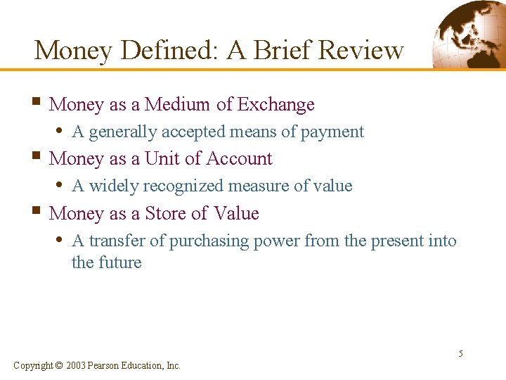 Money Defined: A Brief Review § Money as a Medium of Exchange • A