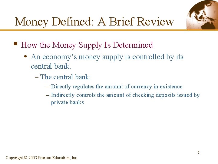 Money Defined: A Brief Review § How the Money Supply Is Determined • An