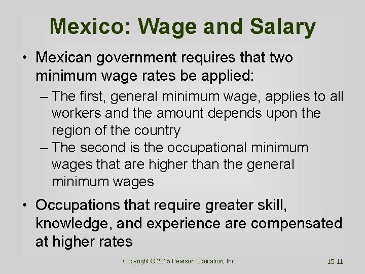 Mexico: Wage and Salary • Mexican government requires that two minimum wage rates be