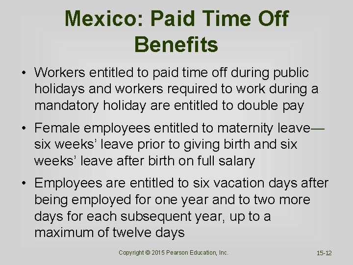 Mexico: Paid Time Off Benefits • Workers entitled to paid time off during public