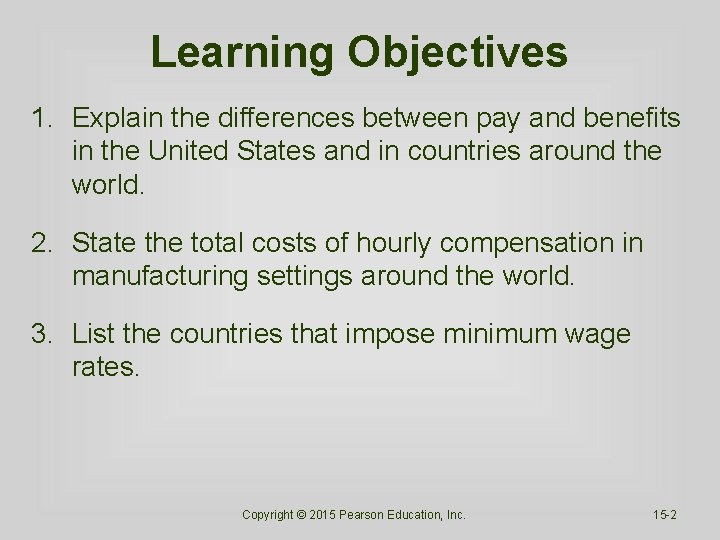 Learning Objectives 1. Explain the differences between pay and benefits in the United States