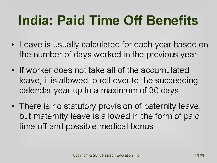 India: Paid Time Off Benefits • Leave is usually calculated for each year based