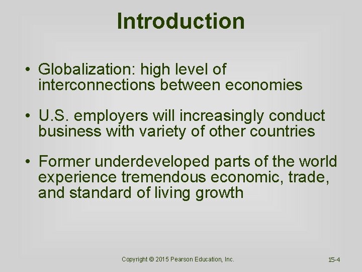 Introduction • Globalization: high level of interconnections between economies • U. S. employers will