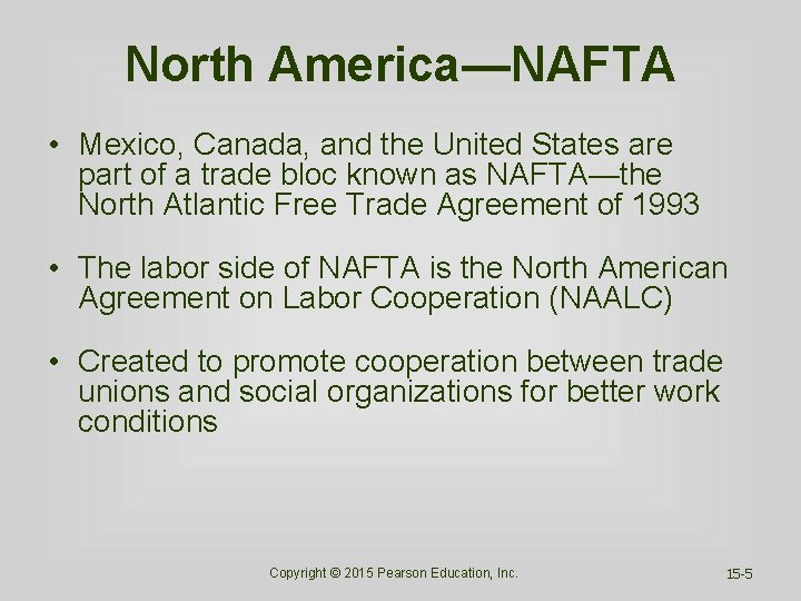 North America—NAFTA • Mexico, Canada, and the United States are part of a trade