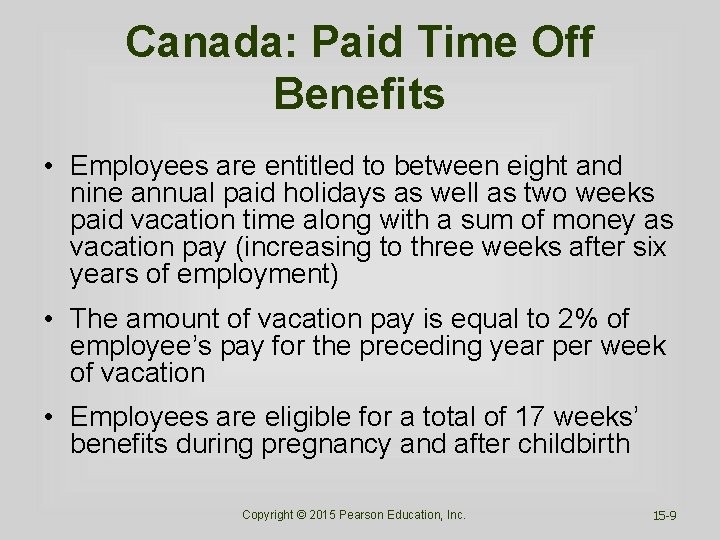 Canada: Paid Time Off Benefits • Employees are entitled to between eight and nine