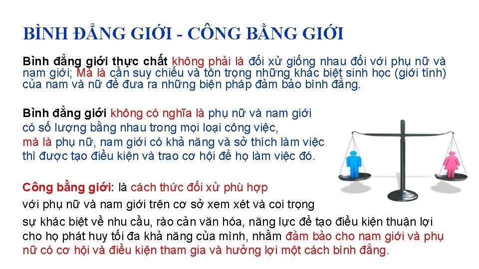 BÌNH ĐẲNG GIỚI - CÔNG BẰNG GIỚI Bình đẳng giới thực chất không phải