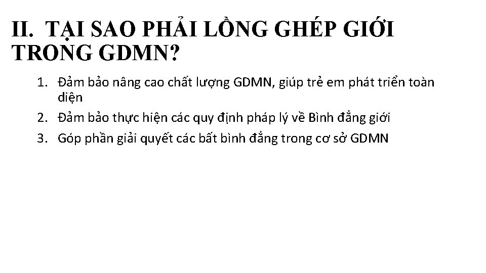 II. TẠI SAO PHẢI LỒNG GHÉP GIỚI TRONG GDMN? 1. Đảm bảo nâng cao