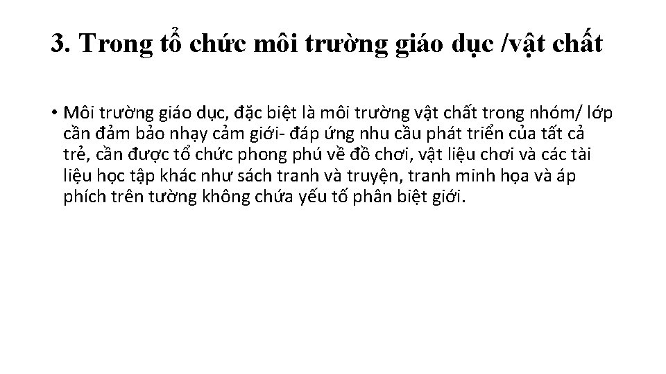 3. Trong tổ chức môi trường giáo dục /vật chất • Môi trường giáo