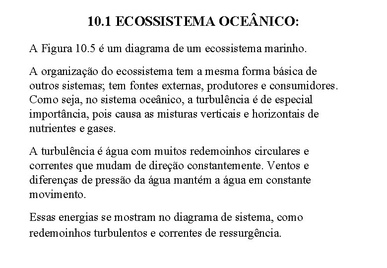 10. 1 ECOSSISTEMA OCE NICO: A Figura 10. 5 é um diagrama de um