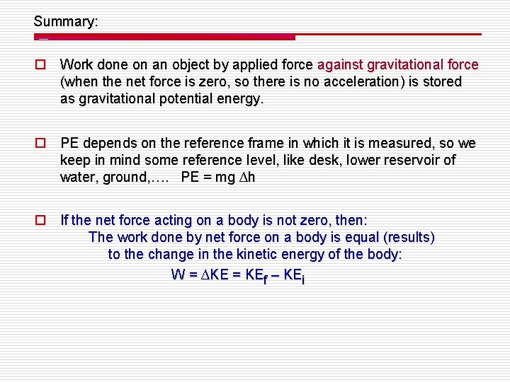 Summary: o Work done on an object by applied force against gravitational force (when