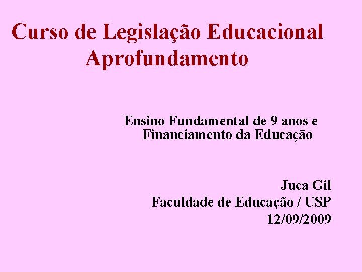 Curso de Legislação Educacional Aprofundamento Ensino Fundamental de 9 anos e Financiamento da Educação