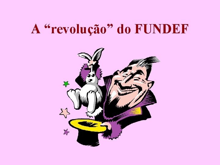 A “revolução” do FUNDEF 